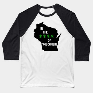 In The Woods Of Wisconsin Baseball T-Shirt